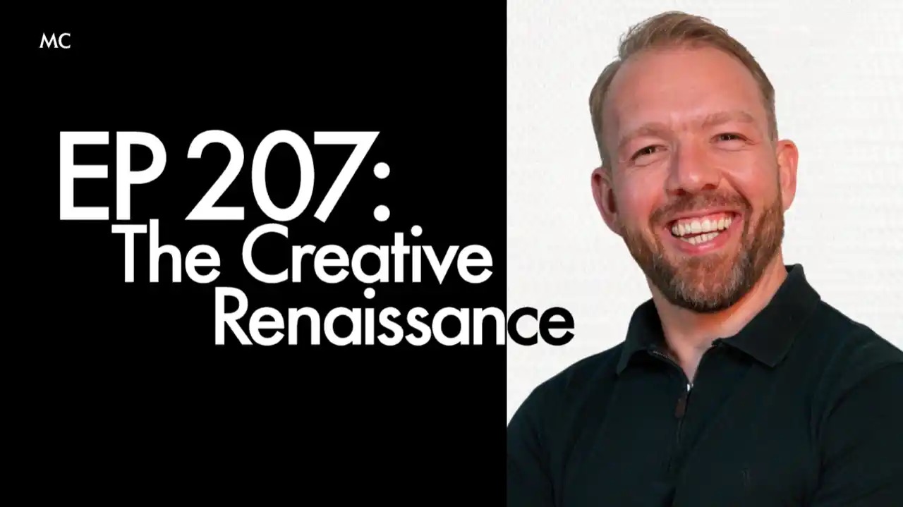 EP 207: The Creative Renaissance