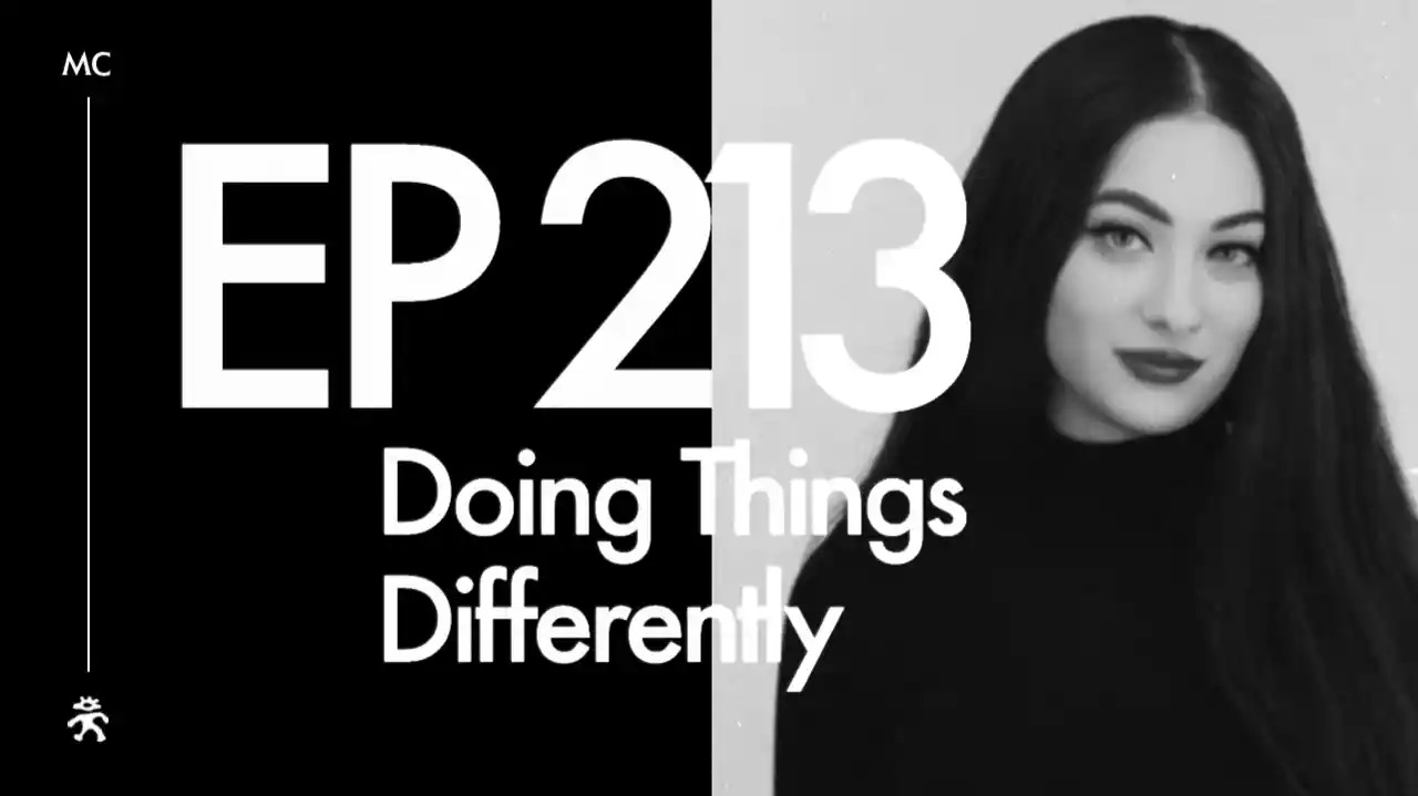 EP 213: Doing it Differently