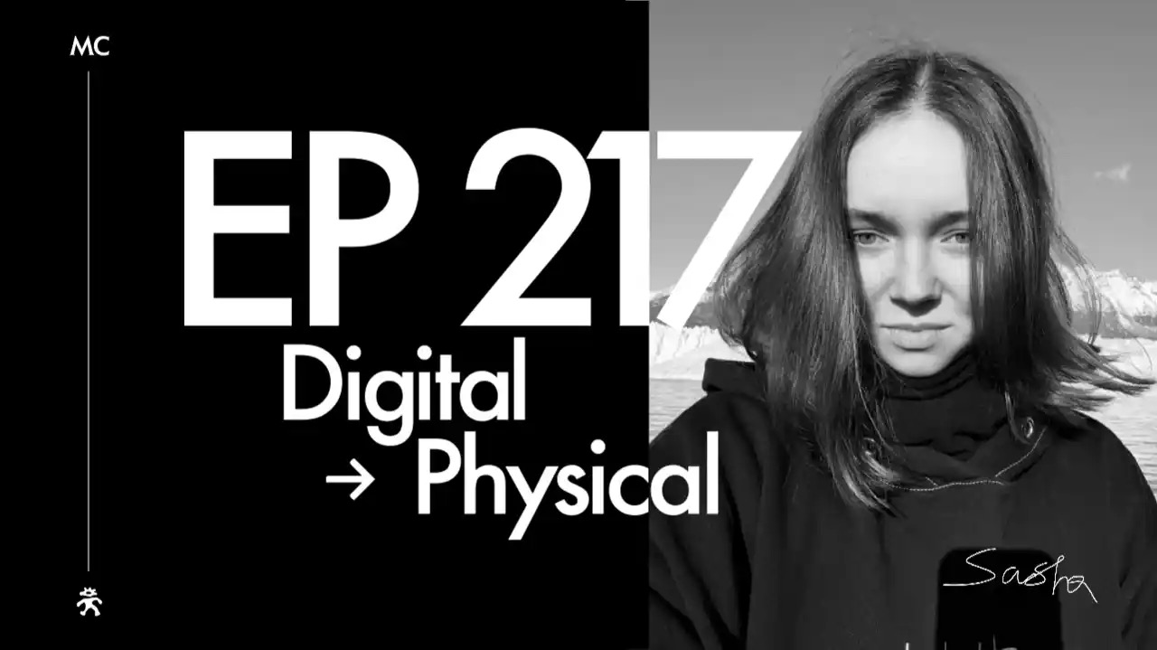 EP 217: Digital-to-Physical Journey