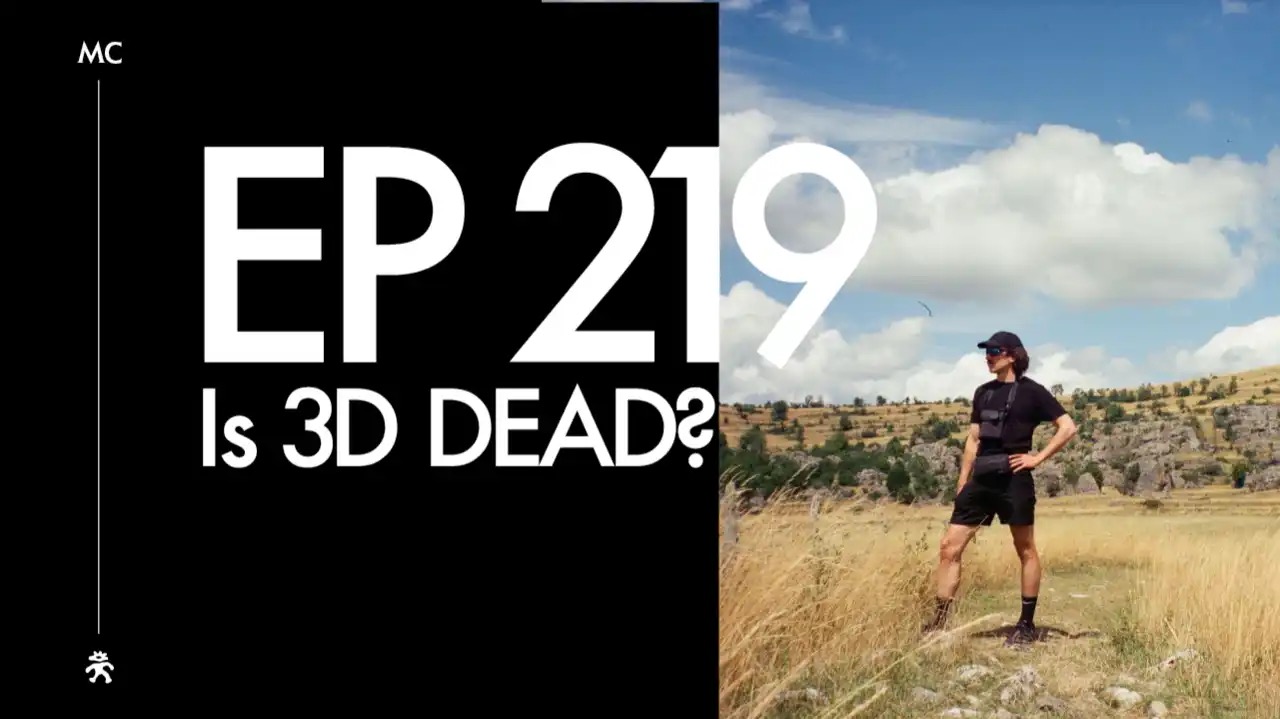 EP 219: is 3D dead?